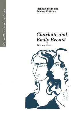 Charlotte and Emily Brontë: Literary Lives by Tom Winnifrith, Edward Chitham