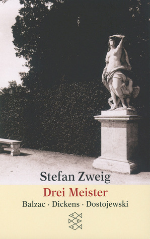 Drei Meister: Balzac. Dickens. Dostojewski by Stefan Zweig