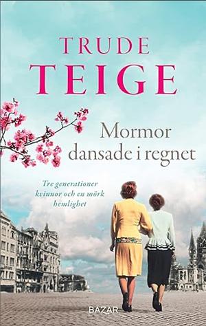 Mormor dansade i regnet  by Trude Teige