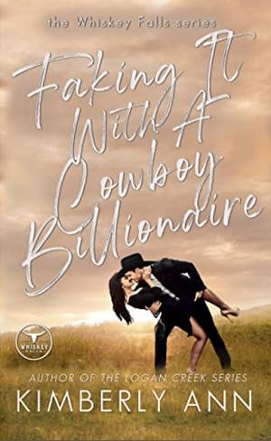 Faking it with a Cowboy Billionaire by Kimberly Ann