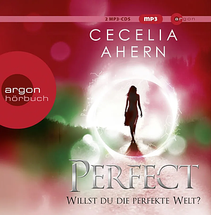 Perfect - Willst du die perfekte Welt? by Cecelia Ahern