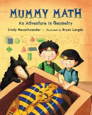 Mummy Math: An Adventure in Geometry by Cindy Neuschwander