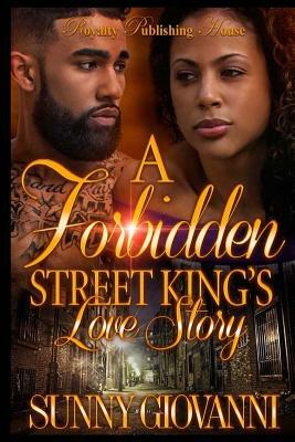 A Forbidden Street King's Love Story by Sunny Giovanni