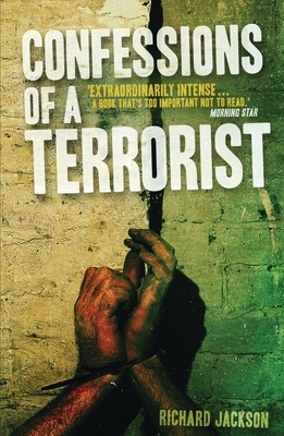 Confessions of a Terrorist by Professor Richard Jackson