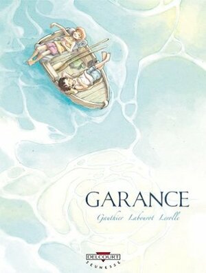 Garance by Thomas Labourot, Séverine Gauthier