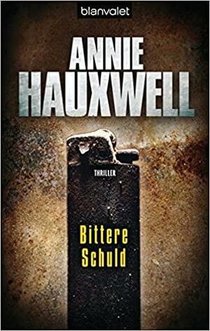 Bittere Schuld by Annie Hauxwell