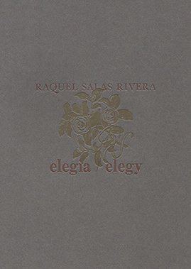 Elegía/Elegy by Raquel Salas Rivera