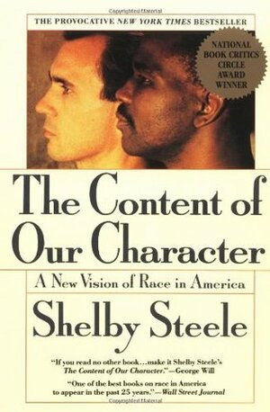 The Content of Our Character: A New Vision of Race In America by Shelby Steele