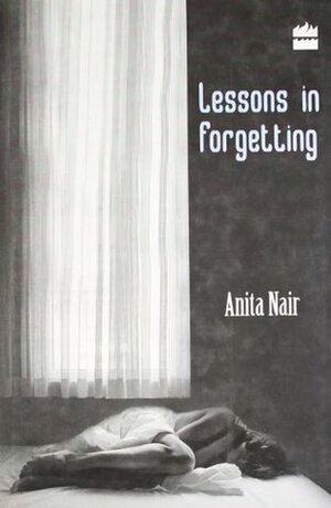 Lessons In Forgetting by Anita Nair