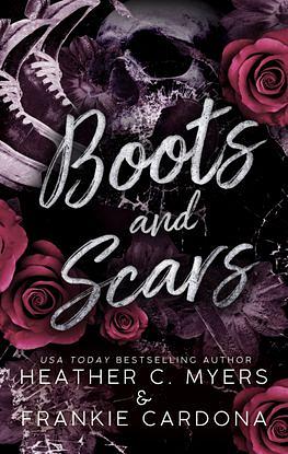 Boots and Scars by Heather C. Myers, Frankie Cardona