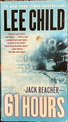 61 Hours: A Jack Reacher Novel by Lee Child