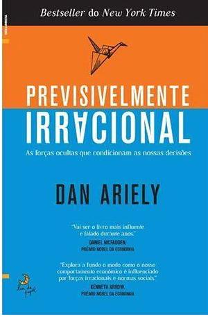 Previsivelmente Irracional by Dan Ariely