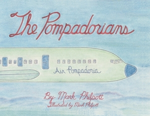 The Pompadorians by Mark Philpott