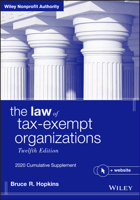 The Law of Tax-Exempt Organizations: 2020 Cumulative Supplement by Bruce R. Hopkins