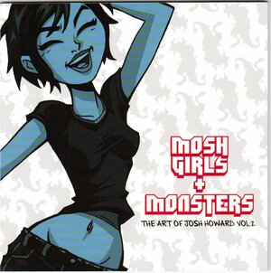 Mosh Girls & Monsters: The Art of Josh Howard Volume 2 by Josh Howard