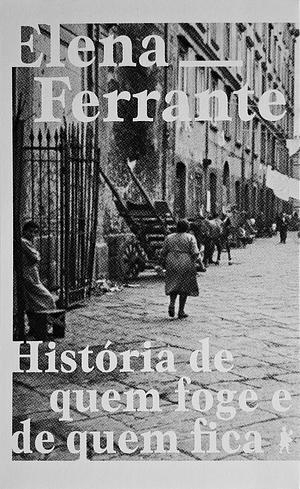 História de quem foge e de quem fica by Elena Ferrante