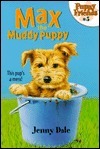 Max the Muddy Puppy by Jenny Dale