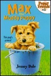 Max the Muddy Puppy by Jenny Dale