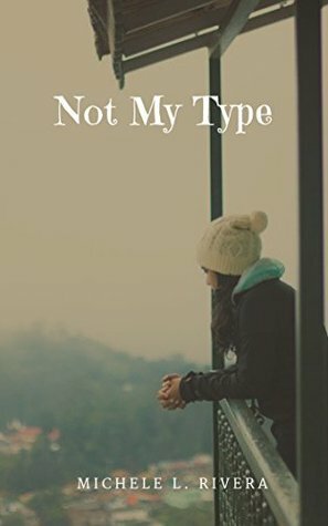 Not My Type by Michele L. Rivera