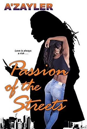 Passion of the Streets by A'Zayler