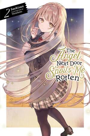 The Angel Next Door Spoils Me Rotten, Vol. 2 by Saekisan