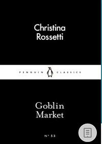 Goblin Market by Christina Rossetti