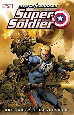 Steve Rogers: Super Soldier by Ed Brubaker