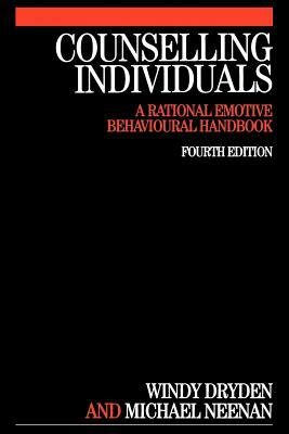 Counselling Individuals: A Rational Emotive Behavioural Handbook by Michael Neenan, Windy Dryden