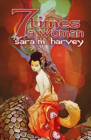 Seven Times A Woman by Sara M. Harvey