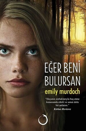 Eğer Beni Bulursan by Emily Murdoch, Duygu Özen Gür