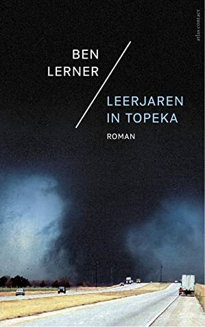 Leerjaren in Topeka by Arthur Wevers, Ben Lerner