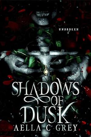 Shadows of Dusk by Aella C Grey