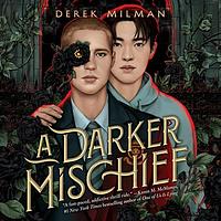 A Darker Mischief  by Derek Milman