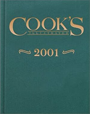 Cook's Illustrated 2001 (Cook's Illustrated Annuals) by Cook's Illustrated Magazine