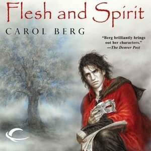 Flesh and Spirit by Carol Berg