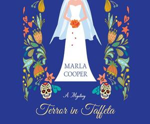 Terror in Taffeta: A Mystery by Marla Cooper
