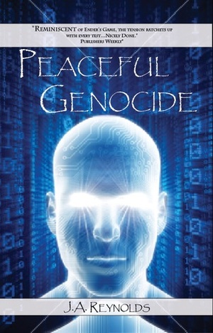 Peaceful Genocide by J.A. Reynolds