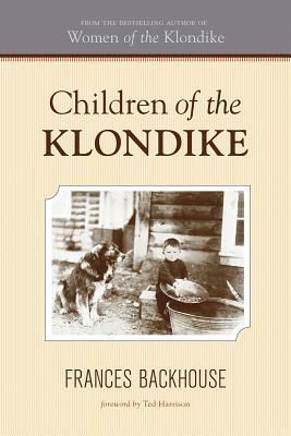 Children of the Klondike by Frances Backhouse