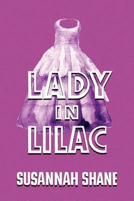 Lady in Lilac: (A Golden-Age Mystery Reprint) by Susannah Shane, Harriette Ashbrook