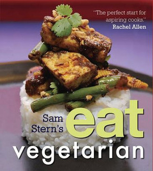 Sam Stern's Eat Vegetarian by Susan Stern, Sam Stern, Jeffrey Stern