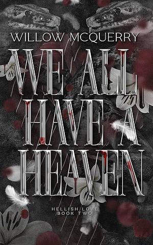 We All Have a Heaven by Willow McQuerry, Willow McQuerry