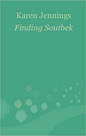 Finding Soutbek by Karen Jennings