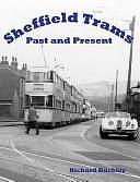 Sheffield Trams: Past and Present by Richard Buckley