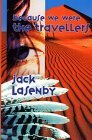 Because We Were the Travellers by Jack Lasenby