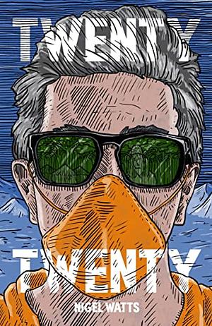 Twenty Twenty by Nigel Watts