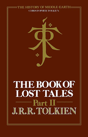 The Book of Lost Tales: Part 2 by Christopher Tolkien