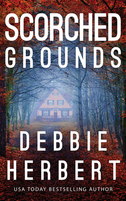 Scorched Grounds by Debbie Herbert