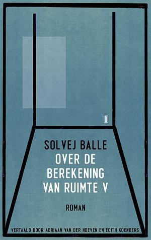 Over de berekening van ruimte V by Solvej Balle