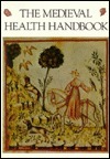 The Medieval Health Handbook - Tacuinum Sanitatis by Oscar Ratti, Adele Westbrook, Luisa Cogliati Arano