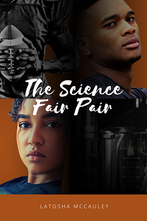 The Science Fair Pair by LaTosha McCauley